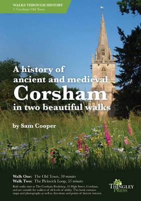 A History of Ancient and Medieval Corsham in Two Beautiful Walks (Paperback)