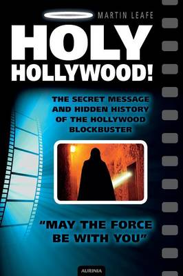 Holy Hollywood! The Secret Message and Hidden History of the Hollywood Blockbuster (Paperback)