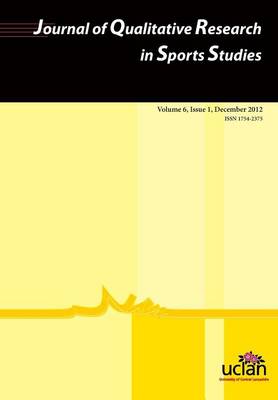 Journal of Qualitative Research in Sports Studies: Volume 6, Issue 1 - Journal of Qualitative Research in Sports Studies Volume 6, issue (Paperback)
