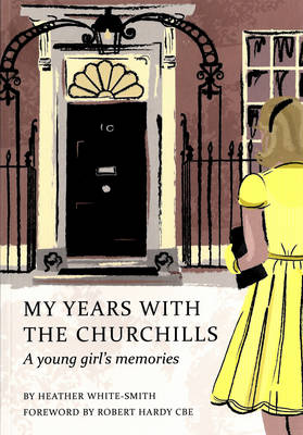 My Years with the Churchills: A Young Girl's Memories (Paperback)