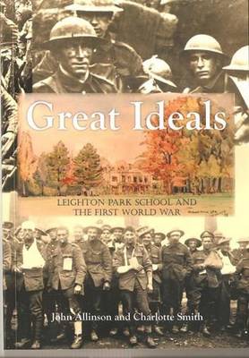 Great Ideals: Leighton Park School and the First World War (Paperback)