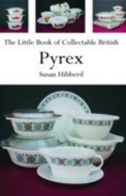 The Little Book of Collectable British Pyrex (Paperback)