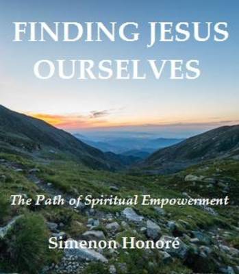 Finding Jesus Ourselves: A Path of Spiritual Empowerment (Paperback)