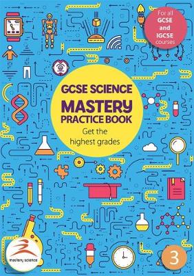 GCSE Science Mastery Practice Book 3: Get the highest grades - Mastery Practice Books 3 (Paperback)