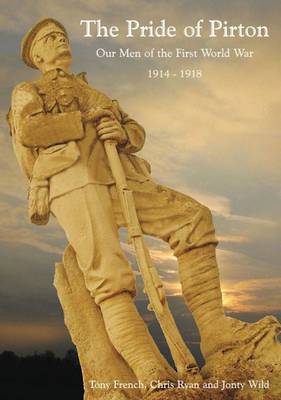 The Pride of Pirton: The Men of Pirton, Hertfordshire Who Served in the Great War (Paperback)