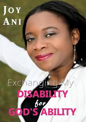 Exchanging My Disability for God's Ability: I Am Free to Be Me (Paperback)