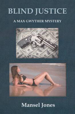Blind Justice: A Max Gwyther Mystery (Paperback)