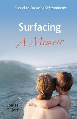 Surfacing - A Memoir: Sequel to 'Surviving Schizophrenia' (Paperback)