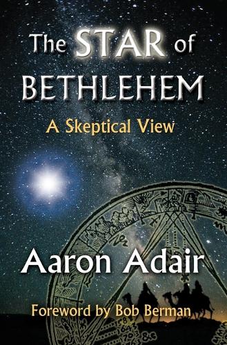 The Star of Bethlehem: A Skeptical View (Paperback)