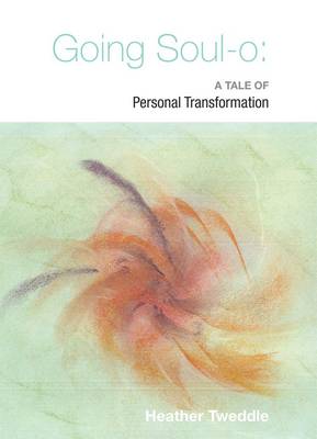 Going Soul-o: A Tale of Personal Transformation (Paperback)
