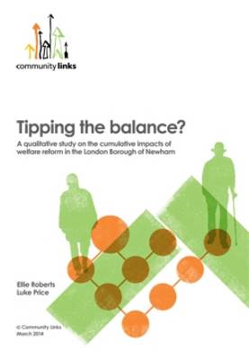 Tipping the Balance: A Qualitative Study on the Cumulative Impacts of Welfare Reform in the London Borough of Newham (Paperback)