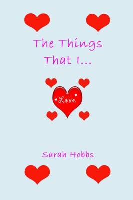 The Things That I Love (Paperback)