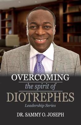 Overcoming the Spirit of Diotrephes - Leadership (Paperback)
