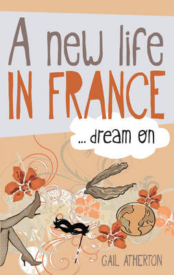 A New Life in France... Dream on (Paperback)