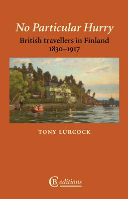 No Particular Hurry: British Travellers in Finland 1830-1917 (Paperback)
