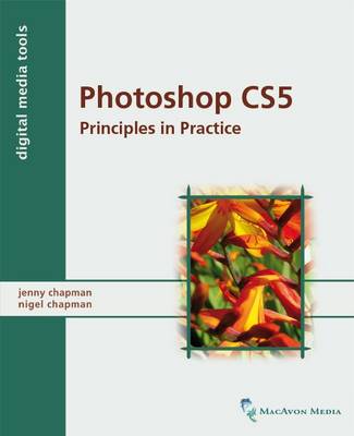 Photoshop CS5: Principles in Practice - Digital Media Tools (Paperback)