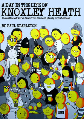 A Day in the Life of Knoxley Heath: The Collected Works from 1996-2010 (Paperback)