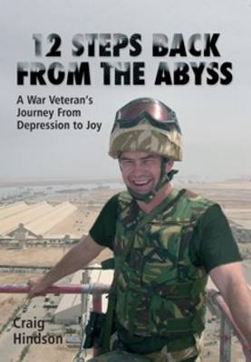 12 Steps Back from the Abyss: A War Veteran's Journey from Depression to Joy (Paperback)