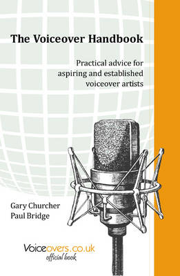 The Voiceover Handbook: Practical Advice for Aspiring and Established Voiceover Artists (Paperback)