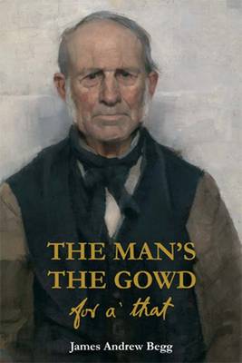The Man's the Gowd for A' That (Paperback)