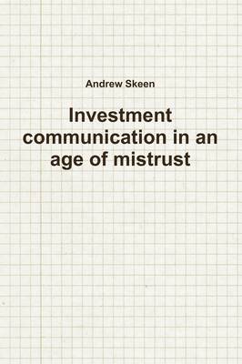 Investment Communication in an Age of Mistrust (Paperback)