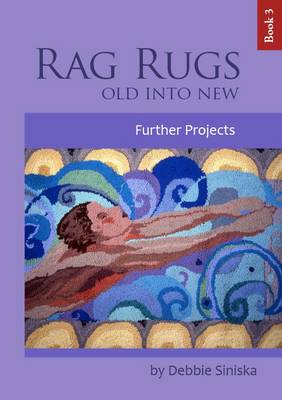 Rag Rugs - Old into New: Bk. 3: Further Projects - Rag Rugs - Old into New 3 (Paperback)