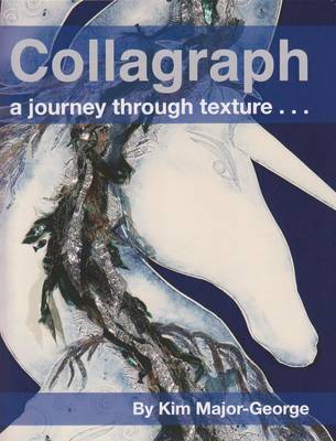 Collagraph, a Journey Through Texture (Paperback)