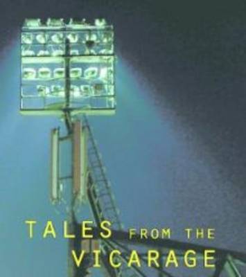 Tales from the Vicarage: Volume 3: The Interviews (Paperback)