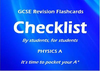 Checklist GCSE Revision Flashcards Physics A