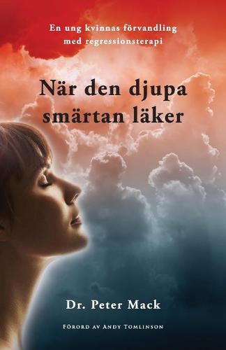 Nar Den Djupa Smartan Laker: En Ung Kvinnas Forvandling Med Regressionsterapi (Paperback)