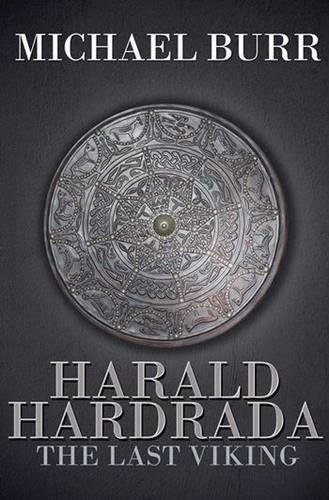 Harald Hardrada: The Last Viking (Hardback)