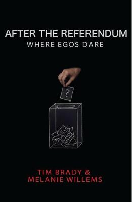 After The Referendum: Where Egos Dare (Paperback)