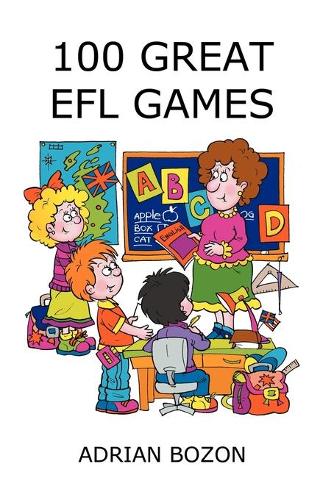 100 Great EFL Games: Exciting Language Games for Young Learners (Paperback)