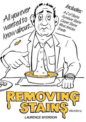 All You Ever Wanted to Know About Removing Stains (Paperback)
