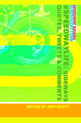 Speedwaylife: Sideways Quotes, Tweets & Comments (Paperback)