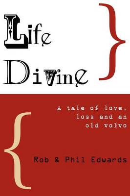 Life Divine: A Tale of Love, Loss, and an Old Volvo (Paperback)
