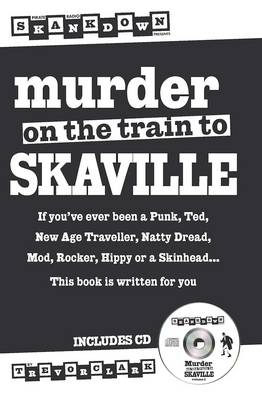 Murder on the Train to Skaville: Pirate Radio Skankdown Presents (Hardback)