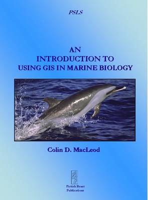 An Introduction to Using GIS in Marine Biology - PSLS (Paperback)