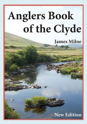 Anglers Book of the Clyde (Hardback)