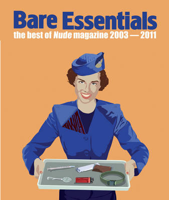 Bare Essentials: The Best of Nude Magazine 2003-2011 (Paperback)