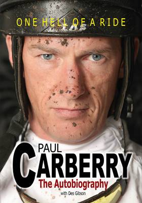Paul Carberry - Autobiography: One Hell of a Ride (Hardback)