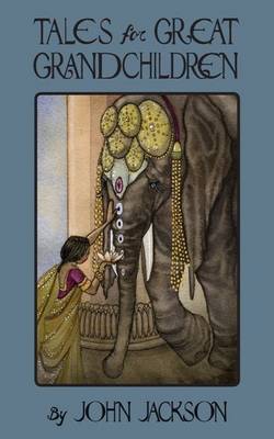 Tales for Great Grandchildren: Folk Tales from India and Nepal (Hardback)
