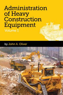 Administration of Heavy Construction Equipment: v. 1 (Paperback)