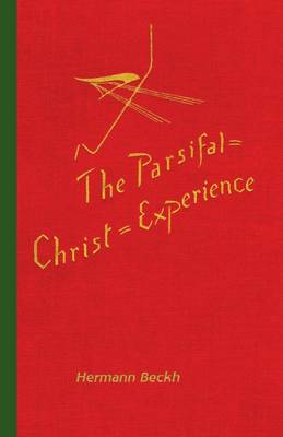 The Parsifal=Christ=Experience in Wagner's Music Drama (Paperback)