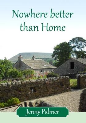 Nowhere Better Than Home - Jenny Palmer Autobiography 1 (Paperback)