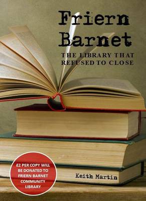 Friern Barnet - The Library That Refused to Close (Paperback)