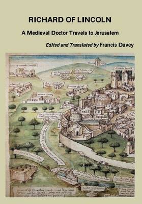 Richard of Lincoln: A Medieval Doctor Travels to Jerusalem (Paperback)