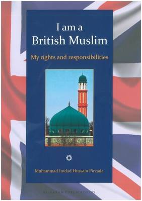 I am a British Muslim: My Rights and Responsibilities (Paperback)