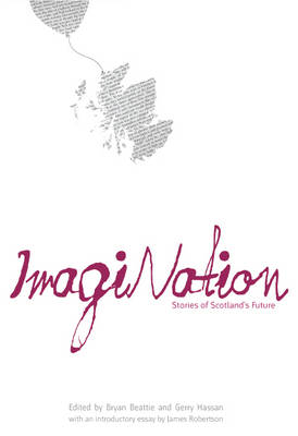 ImagiNation: Stories of Scotland's Future (Paperback)