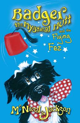 Badger the Mystical Mutt and the Flying Fez (Paperback)